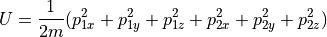 U = \frac{1}{2m}(
  p_{1x}^2 +
  p_{1y}^2 +
  p_{1z}^2 +
  p_{2x}^2 +
  p_{2y}^2 +
  p_{2z}^2)