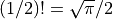 (1/2)! = \sqrt{\pi}/2