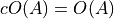 cO(A) = O(A)