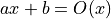 ax + b = O(x)