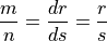 \frac{m}{n} = \frac{dr}{ds} = \frac{r}{s}