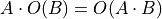 A \cdot O(B) = O(A \cdot B)