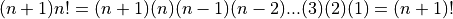 (n+1)n! = (n+1)(n)(n-1)(n-2)...(3)(2)(1) = (n+1)!