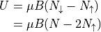 \begin{aligned}

U &= \mu B(N_\downarrow - N_\uparrow) \\
  &= \mu B(N - 2 N_\uparrow) \\

\end{aligned}